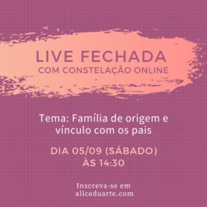Live fechada com Constelação Familiar On-line